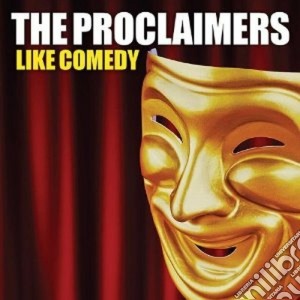 Proclaimers (The) - Like Comedy cd musicale di The Proclaimers