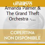 Amanda Palmer & The Grand Theft Orchestra - Theatre Is Evil