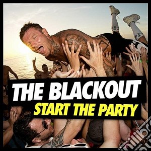 Blackout (The) - Start The Party cd musicale di The Blackout