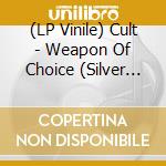 (LP Vinile) Cult - Weapon Of Choice (Silver Vinyl) (RSD 2026) vinile