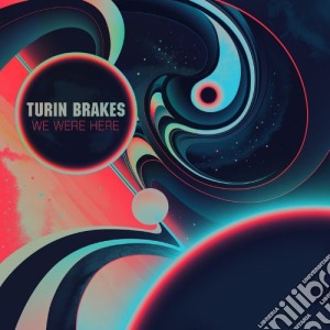 Turin Brakes - We Were Here cd musicale di Turin Brakes