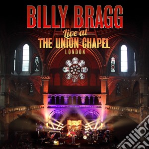 Billy Bragg - Live At The Union Chapel London (Cd+Dvd) cd musicale di Billy Bragg