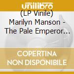 (LP Vinile) Marilyn Manson - The Pale Emperor (2 Lp) lp vinile di Marilyn Manson