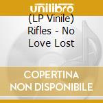 (LP Vinile) Rifles - No Love Lost vinile
