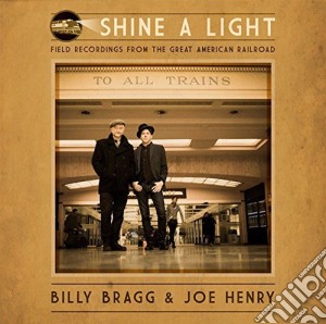 (LP Vinile) Billy Bragg / Joe Henry - Shine A Light lp vinile di Bragg billy&henry jo