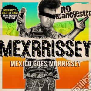 (LP Vinile) Mexrissey - No Manchester lp vinile di Mexrissey