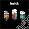 D.A.R.K. - Science Agrees cd