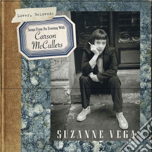 Suzanne Vega - Lover, Beloved: Songs From An Evening With Carson McCullers cd musicale di Suzanne Vega