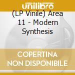 (LP Vinile) Area 11 - Modern Synthesis vinile