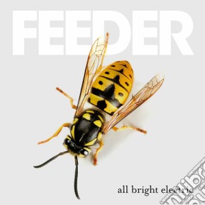 Feeder - All Bright Electric Deluxe Edition cd musicale di Feeder