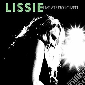 Lissie - Live At Union Chapel cd musicale di Lissie