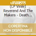 (LP Vinile) Reverend And The Makers - Death Of A King vinile