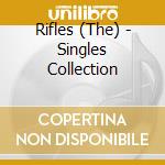 Rifles (The) - Singles Collection cd