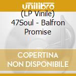 (LP Vinile) 47Soul - Balfron Promise lp vinile di 47Soul
