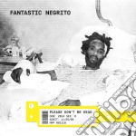 (LP Vinile) Fantastic Negrito - Please Don'T Be Dead