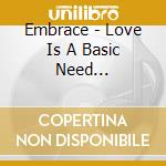 Embrace - Love Is A Basic Need (Orchestral) cd musicale di Embrace