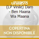 (LP Vinile) Dam - Ben Haana Wa Maana vinile
