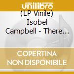 (LP Vinile) Isobel Campbell - There Is No Other... vinile