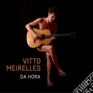 Vitto Meirelles - Da Hora cd musicale