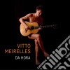Vitto Meirelles - Da Hora cd