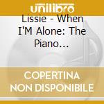 Lissie - When I'M Alone: The Piano Retrospective cd musicale di Lissie