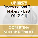 Reverend And The Makers - Best Of (2 Cd) cd musicale