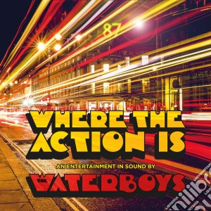 Waterboys (The) - Where The Action Is cd musicale di Waterboys (The)