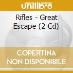 Rifles - Great Escape (2 Cd) cd musicale