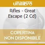 Rifles - Great Escape (2 Cd) cd