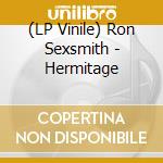 (LP Vinile) Ron Sexsmith - Hermitage vinile