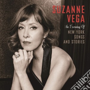 Suzanne Vega - An Evening Of New York Songs & Stories cd musicale