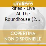 Rifles - Live At The Roundhouse (2 Cd) cd