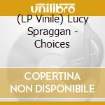 (LP Vinile) Lucy Spraggan - Choices vinile