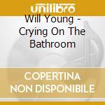 Will Young - Crying On The Bathroom cd