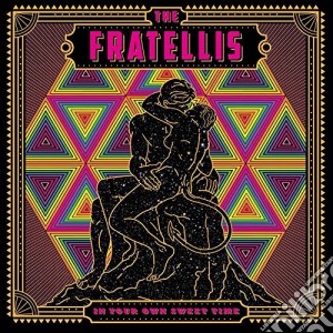 Fratellis (The) - In Your Own Sweet Time cd musicale di The Fratellis