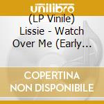 (LP Vinile) Lissie - Watch Over Me (Early Works 2002-2009) vinile