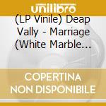 (LP Vinile) Deap Vally - Marriage (White Marble Vinyl) vinile