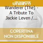 Wanderer (The) - A Tribute To Jackie Leven / Various (2 Cd) cd