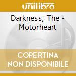 Darkness, The - Motorheart cd