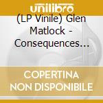 (LP Vinile) Glen Matlock - Consequences Coming lp vinile
