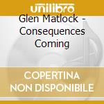 Glen Matlock - Consequences Coming cd