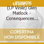 (LP Vinile) Glen Matlock - Consequences Coming vinile