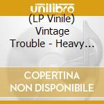 (LP Vinile) Vintage Trouble - Heavy Hymnal (White Coloured, Indie) vinile