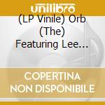(LP Vinile) Orb (The) Featuring Lee Scratch - Soulman (7)