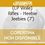 (LP Vinile) Rifles - Heebie Jeebies (7') vinile
