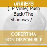(LP Vinile) Push Back/The Shadows / Various vinile