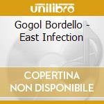 Gogol Bordello - East Infection cd musicale di Gogol Bordello