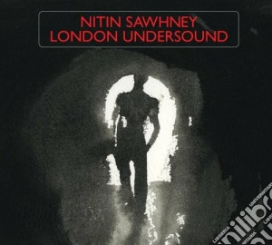 Nitin Sawhney - London Undersound cd musicale di Nitin Sawhney