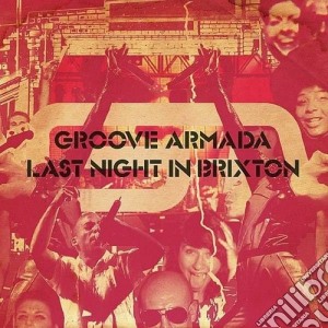 Groove Armada - Last Night In Brixton cd musicale di Armada Groove