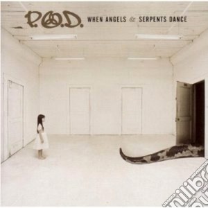 P.O.D. - When Angels And Serp cd musicale di P.O.D.